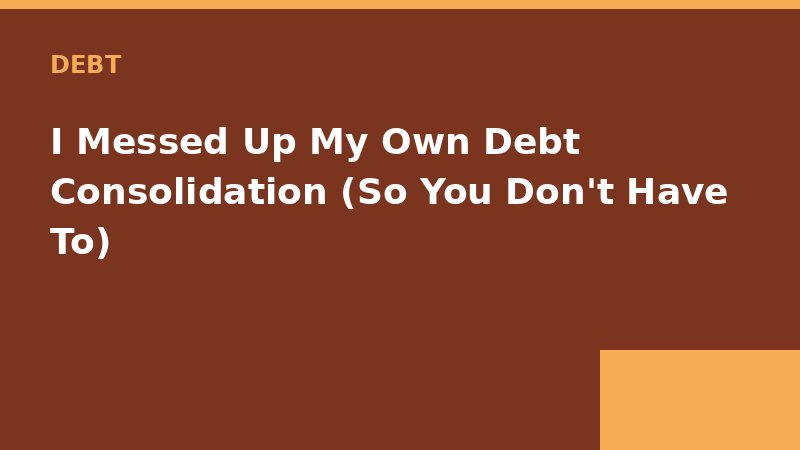 I Messed Up My Own Debt Consolidation (So You Don't Have To) — Loan Calc Tool