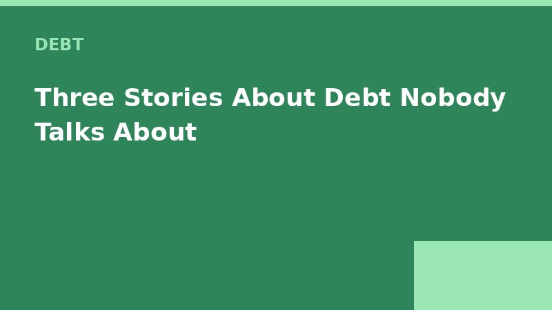 Three Stories About Debt Nobody Talks About — Loan Calc Tool