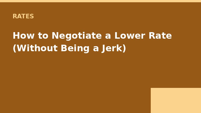 How to Negotiate a Lower Rate (Without Being a Jerk) — Loan Calc Tool